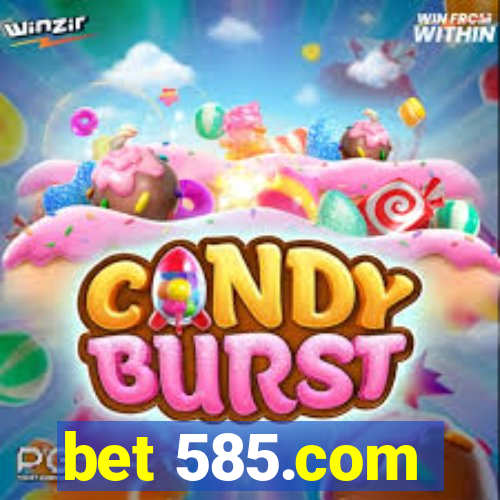 bet 585.com